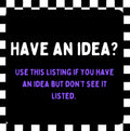 Have an Idea?
